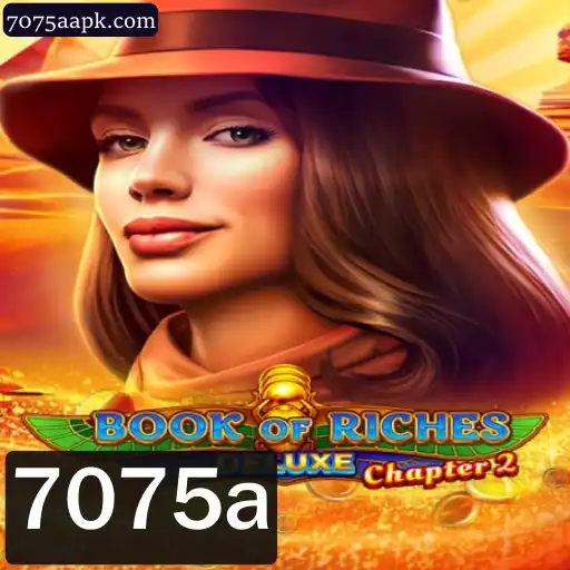 Book of Riches Deluxe Chapter 2: Descubra o Fascinante Mundo do Jogo com 7075a
